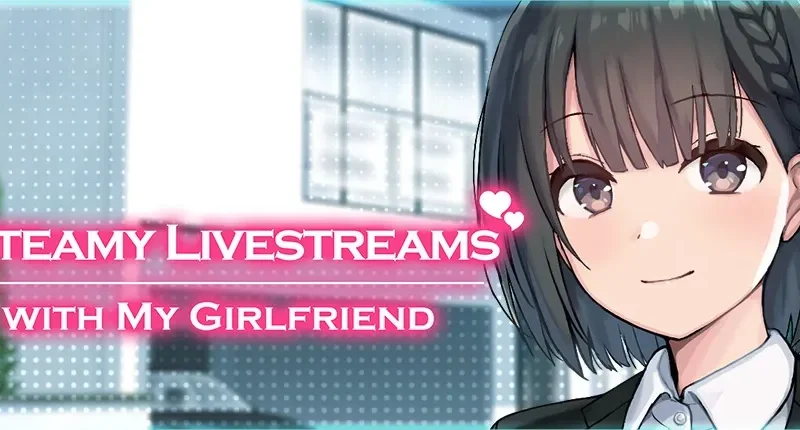 Steamy Livestreams with My Girlfriend cover 2026-04-22 – Ren'Py adult game by Laplace free download