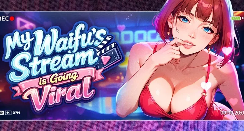 My Waifu’s Stream Is Going Viral cover 1.0 – Ren'Py adult game by Lewd Star free download