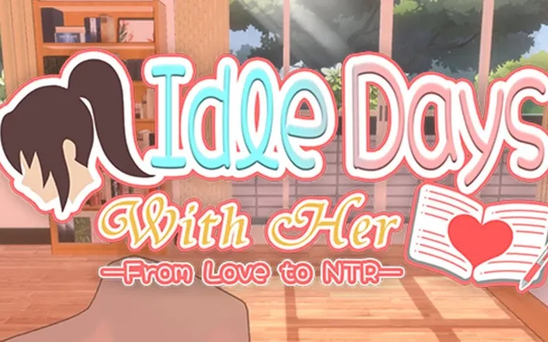 Idle Days With Her: From Love to NTR cover Final – Ren'Py adult game by NahMan Studio Saikey free download