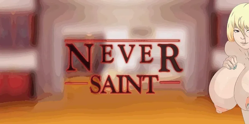 Never Saint cover 0.28.0 – Ren'Py adult game by Saint Voice free download