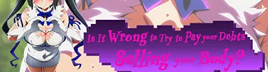 Is It Wrong to Try to Pay Your Debts Selling Your Body? cover 0.2 – Ren'Py adult game by Crimsonux free download