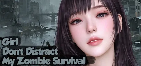 Girl, Don’t Distract My Zombie Survival cover Final – Ren'Py adult game by Erogenous Moonlight free download