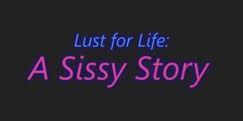 Lust for Life: A Sissy Story cover 0.46 – HTML adult game by MartinDrake free download