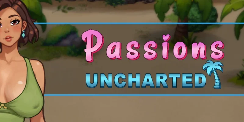 Passions Uncharted cover 0.11.0 – Ren'Py adult game by LustyPix free download