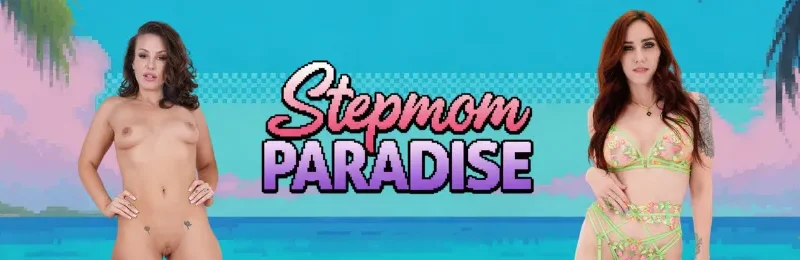 Stepmom Paradise cover 0.6.0 – HTML adult game by PocketStorys free download